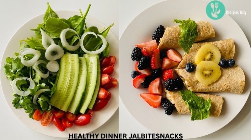 healthy dinner jalbitesnacks
